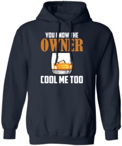 Drink you know the owner cool me too shirt Shirt Sweatshirt Long Sleeve Hoodie Tank Mug 3 Drink you know the owner cool me too shirt Shirt Sweatshirt Long Sleeve Hoodie Tank Mug 3