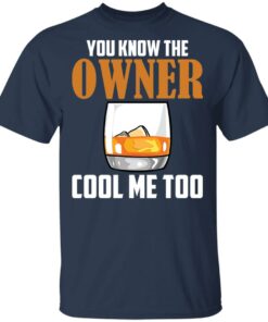 Drink you know the owner cool me too shirt Shirt Sweatshirt Long Sleeve Hoodie Tank Mug 6 Drink you know the owner cool me too shirt Shirt Sweatshirt Long Sleeve Hoodie Tank Mug 6