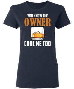 Drink you know the owner cool me too shirt Shirt Sweatshirt Long Sleeve Hoodie Tank Mug 8 Drink you know the owner cool me too shirt Shirt Sweatshirt Long Sleeve Hoodie Tank Mug 8