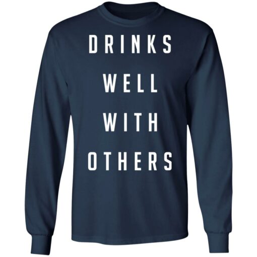 Drinks well with others shirt Shirt Sweatshirt Long Sleeve Hoodie Tank Mug