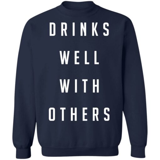 Drinks well with others shirt Shirt Sweatshirt Long Sleeve Hoodie Tank Mug