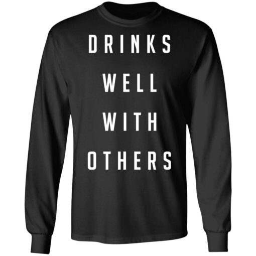 Drinks well with others shirt Shirt Sweatshirt Long Sleeve Hoodie Tank Mug