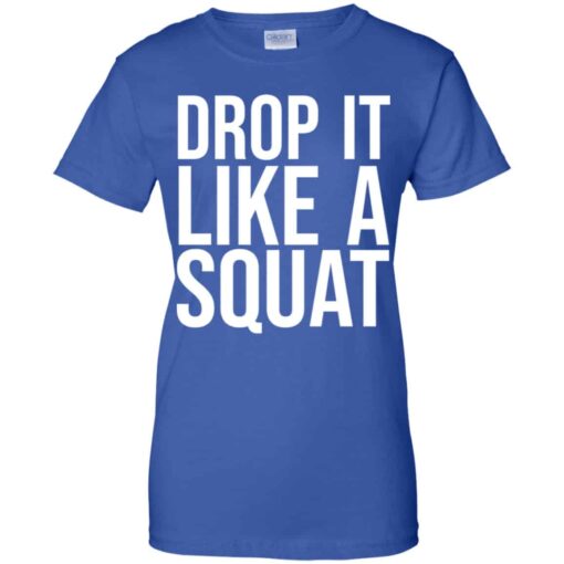 Drop It Like A Squat Shirt, Hoodie, Tank Shirt Sweatshirt Long Sleeve Hoodie Tank Mug