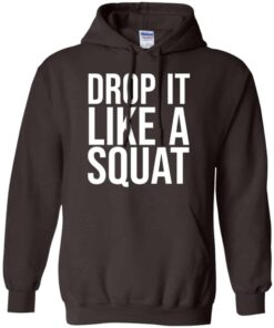 Drop It Like A Squat Shirt Hoodie Tank Shirt Sweatshirt Long Sleeve Hoodie Tank Mug 8