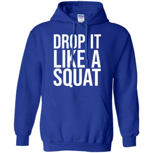 Drop It Like A Squat Shirt, Hoodie, Tank Shirt Sweatshirt Long Sleeve Hoodie Tank Mug