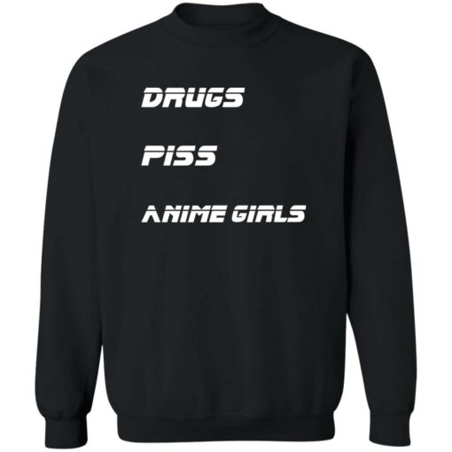 Drugs piss anime girls shirt Shirt Sweatshirt Long Sleeve Hoodie Tank Mug