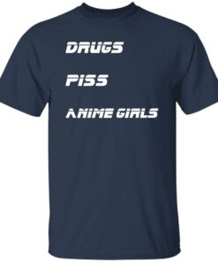 Drugs piss anime girls shirt Shirt Sweatshirt Long Sleeve Hoodie Tank Mug 4 Drugs piss anime girls shirt Shirt Sweatshirt Long Sleeve Hoodie Tank Mug 5