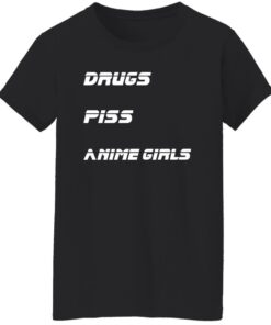 Drugs piss anime girls shirt Shirt Sweatshirt Long Sleeve Hoodie Tank Mug 5 Drugs piss anime girls shirt Shirt Sweatshirt Long Sleeve Hoodie Tank Mug 6