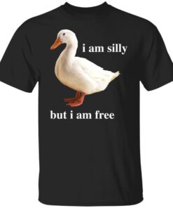 Duck i am silly but i am free shirt Shirt Sweatshirt Long Sleeve Hoodie Tank Mug Duck i am silly but i am free shirt Shirt Sweatshirt Long Sleeve Hoodie Tank Mug
