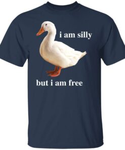 Duck i am silly but i am free shirt Shirt Sweatshirt Long Sleeve Hoodie Tank Mug