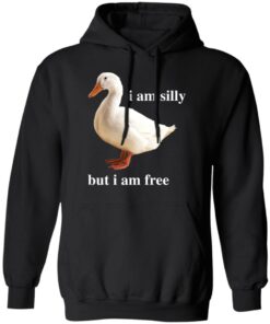Duck i am silly but i am free shirt Shirt Sweatshirt Long Sleeve Hoodie Tank Mug 5 Duck i am silly but i am free shirt Shirt Sweatshirt Long Sleeve Hoodie Tank Mug 6