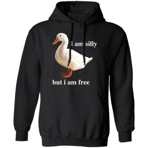 Duck i am silly but i am free shirt Shirt Sweatshirt Long Sleeve Hoodie Tank Mug