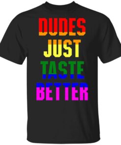 Dudes just taste better gay shirt Shirt Sweatshirt Long Sleeve Hoodie Tank Mug Dudes just taste better gay shirt Shirt Sweatshirt Long Sleeve Hoodie Tank Mug