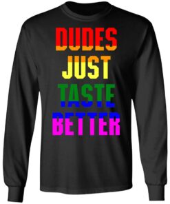 Dudes just taste better gay shirt Shirt Sweatshirt Long Sleeve Hoodie Tank Mug 4 Dudes just taste better gay shirt Shirt Sweatshirt Long Sleeve Hoodie Tank Mug 5