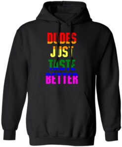 Dudes just taste better gay shirt Shirt Sweatshirt Long Sleeve Hoodie Tank Mug 6 Dudes just taste better gay shirt Shirt Sweatshirt Long Sleeve Hoodie Tank Mug 7