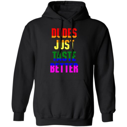 Dudes just taste better gay shirt Shirt Sweatshirt Long Sleeve Hoodie Tank Mug