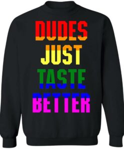 Dudes just taste better gay shirt Shirt Sweatshirt Long Sleeve Hoodie Tank Mug 7 Dudes just taste better gay shirt Shirt Sweatshirt Long Sleeve Hoodie Tank Mug 8