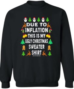 Due to inflation this shirt my ugly Christmas sweater shirt 6 Due to inflation this shirt my ugly Christmas sweater shirt 5