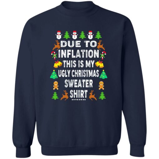 Due to inflation this shirt my ugly Christmas sweater shirt