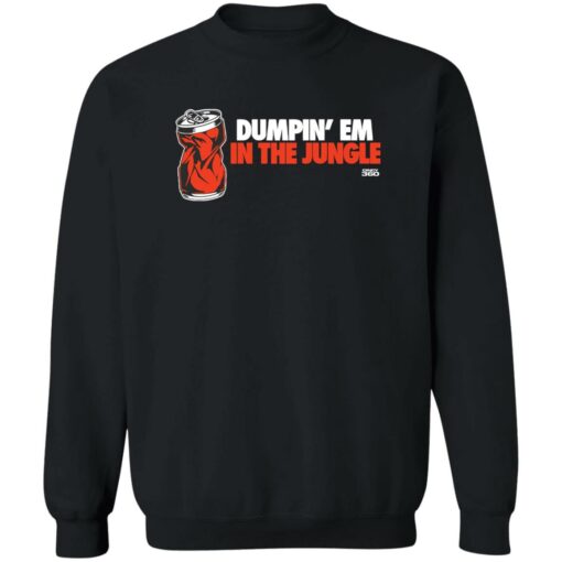 Dumpin em in the jungle cincy 360 shirt Shirt Sweatshirt Long Sleeve Hoodie Tank Mug