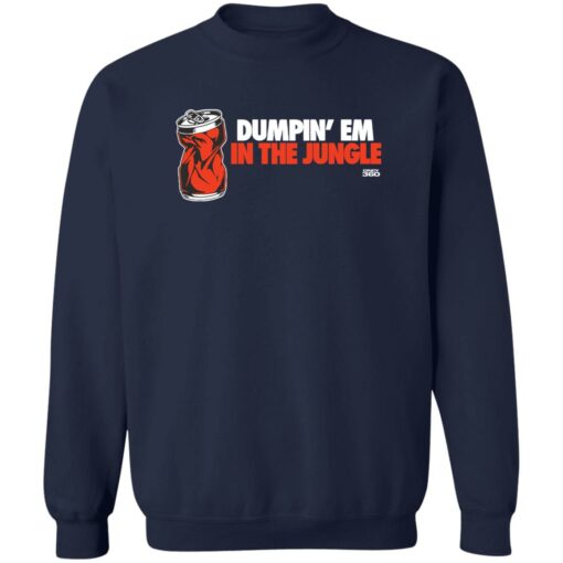 Dumpin em in the jungle cincy 360 shirt Shirt Sweatshirt Long Sleeve Hoodie Tank Mug