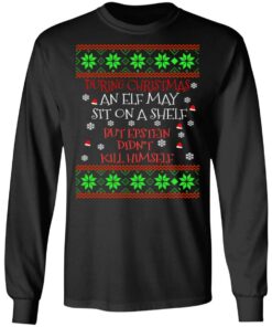 During Christmas an ELF but Epstein didn't kill himself sweater Shirt 3 During Christmas an ELF but Epstein didnt kill himself sweater Shirt 2