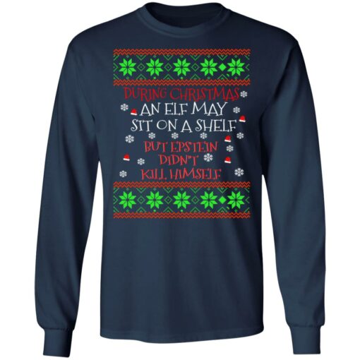 During Christmas an ELF but Epstein didn’t kill himself sweater Shirt