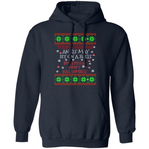 During Christmas an ELF but Epstein didn’t kill himself sweater Shirt