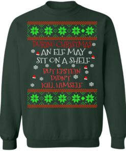 During Christmas an ELF but Epstein didn't kill himself sweater Shirt 9 During Christmas an ELF but Epstein didnt kill himself sweater Shirt 8