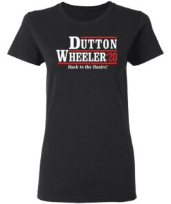 Dutton Wheeler 2020 back to the basics shirt Shirt Sweatshirt Long Sleeve Hoodie Tank Mug 2 Dutton Wheeler 2020 back to the basics shirt Shirt Sweatshirt Long Sleeve Hoodie Tank Mug 3