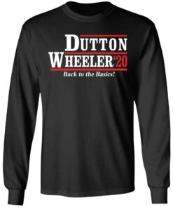 Dutton Wheeler 2020 back to the basics shirt Shirt Sweatshirt Long Sleeve Hoodie Tank Mug 5 Dutton Wheeler 2020 back to the basics shirt Shirt Sweatshirt Long Sleeve Hoodie Tank Mug 6