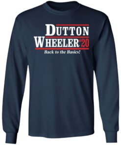 Dutton Wheeler 2020 back to the basics shirt Shirt Sweatshirt Long Sleeve Hoodie Tank Mug 6 Dutton Wheeler 2020 back to the basics shirt Shirt Sweatshirt Long Sleeve Hoodie Tank Mug 7