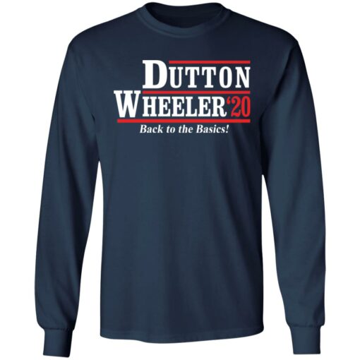 Dutton Wheeler 2020 back to the basics shirt Shirt Sweatshirt Long Sleeve Hoodie Tank Mug