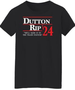 Dutton rip 2024 we’ll take it to the train station shirt Shirt Sweatshirt Long Sleeve Hoodie Tank Mug 5 Dutton rip 2024 we'll take it to the train station shirt Shirt Sweatshirt Long Sleeve Hoodie Tank Mug 6
