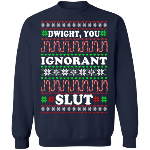 Dwight You ignorant Slut Christmas sweatshirt Shirt Sweatshirt Long Sleeve Hoodie Tank Mug