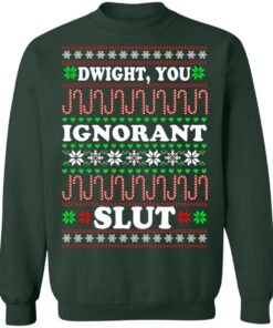 Dwight You ignorant Slut Christmas sweatshirt Shirt Sweatshirt Long Sleeve Hoodie Tank Mug 12