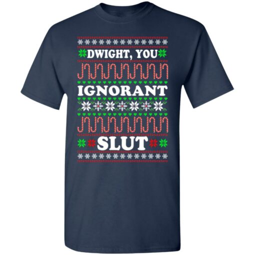 Dwight You ignorant Slut Christmas sweatshirt Shirt Sweatshirt Long Sleeve Hoodie Tank Mug