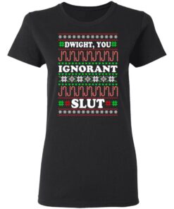 Dwight You ignorant Slut Christmas sweatshirt Shirt Sweatshirt Long Sleeve Hoodie Tank Mug 4