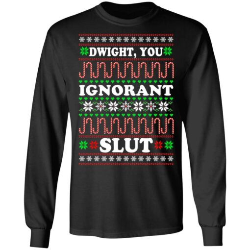 Dwight You ignorant Slut Christmas sweatshirt Shirt Sweatshirt Long Sleeve Hoodie Tank Mug