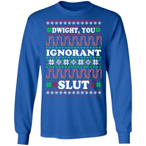 Dwight You ignorant Slut Christmas sweatshirt Shirt Sweatshirt Long Sleeve Hoodie Tank Mug