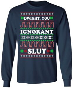 Dwight You ignorant Slut Christmas sweatshirt Shirt Sweatshirt Long Sleeve Hoodie Tank Mug 7