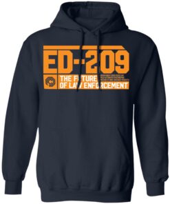 ED 209 the future of law enforcement shirt Shirt Sweatshirt Long Sleeve Hoodie Tank Mug