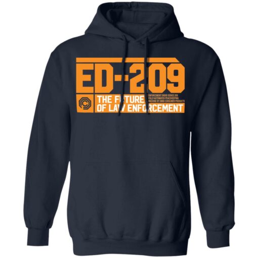 ED 209 the future of law enforcement shirt Shirt Sweatshirt Long Sleeve Hoodie Tank Mug