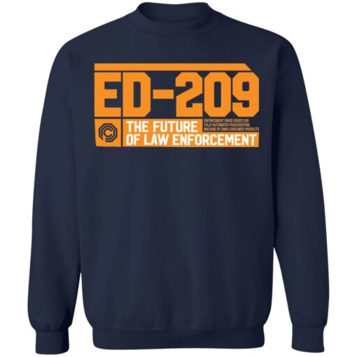 ED 209 the future of law enforcement shirt Shirt Sweatshirt Long Sleeve Hoodie Tank Mug