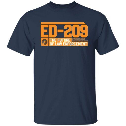 ED 209 the future of law enforcement shirt Shirt Sweatshirt Long Sleeve Hoodie Tank Mug