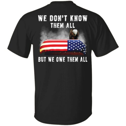 Eagle 4th of 7 we don’t know them all but we owe them all shirt Shirt