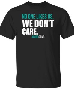 Eagles no one likes us we don’t care shirt Shirt Sweatshirt Long Sleeve Hoodie Tank Mug Eagles no one likes us we don’t care shirt Shirt Sweatshirt Long Sleeve Hoodie Tank Mug
