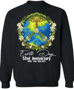 Earth day 2022 52nd anniversary april 22nd 1950 2022 shirt Shirt Sweatshirt Long Sleeve Hoodie Tank Mug - Tally's Mojos 2 Earth day 2022 52nd anniversary april 22nd 1950 2022 shirt Shirt Sweatshirt Long Sleeve Hoodie Tank Mug Tallys Mojos 3