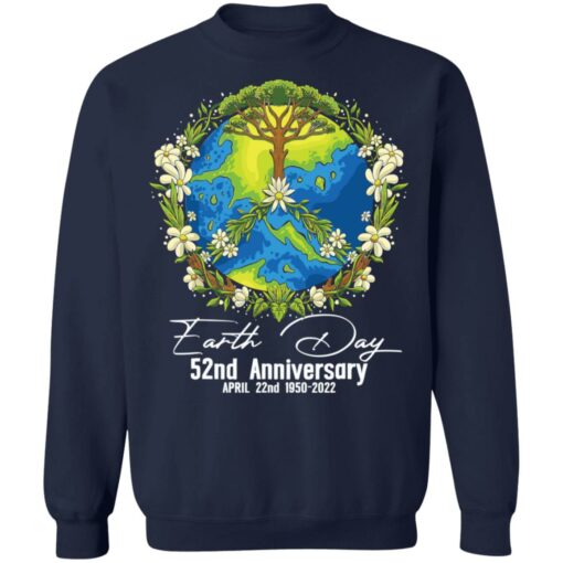 Earth day 2022 52nd anniversary april 22nd 1950 2022 shirt Shirt Sweatshirt Long Sleeve Hoodie Tank Mug – Tally’s Mojos