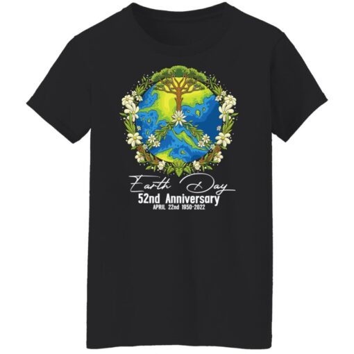 Earth day 2022 52nd anniversary april 22nd 1950 2022 shirt Shirt Sweatshirt Long Sleeve Hoodie Tank Mug – Tally’s Mojos